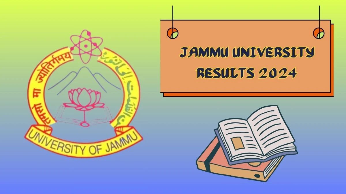 Jammu University Results 2024 (Announced) at jammuuniversity.ac.in Check Re-Evaluation Result of UG 6th Sem Result 2024