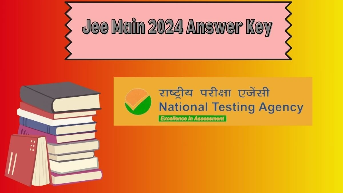JEE Main 2024 answer key (Announced) @ jeemain.nta.ac.in