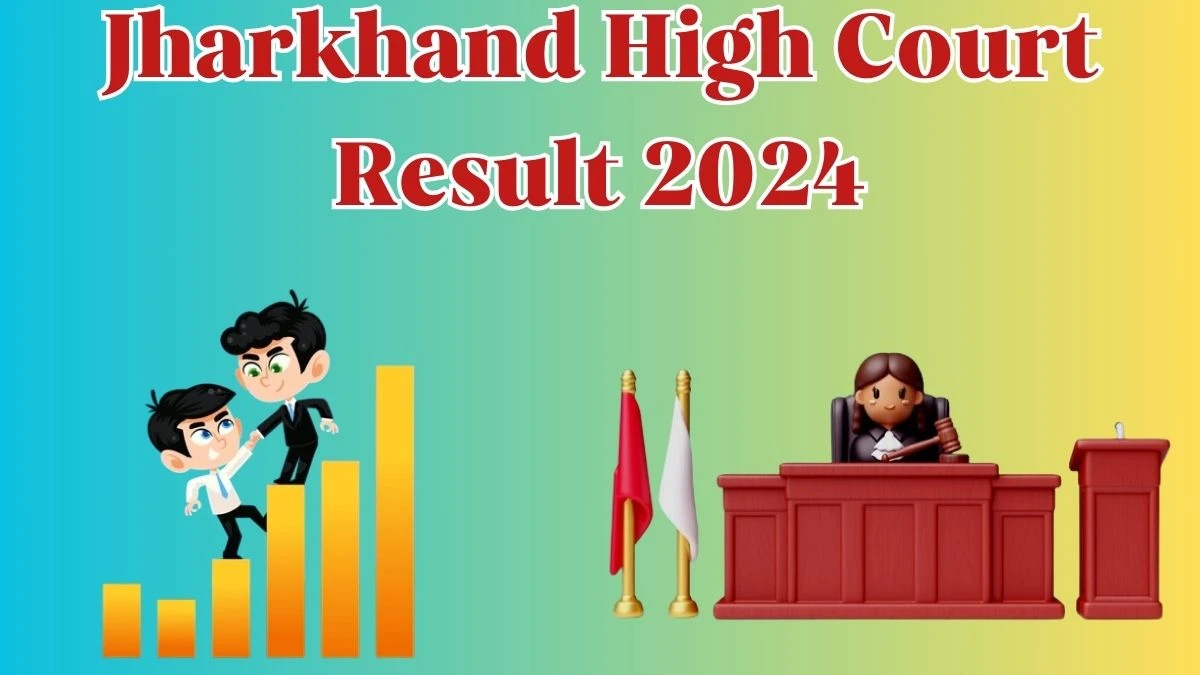 Jharkhand High Court Result 2024 Announced. Direct Link to Check Jharkhand High Court Peon Result 2024 jharkhandhighcourt.nic.in - 30 April 2024