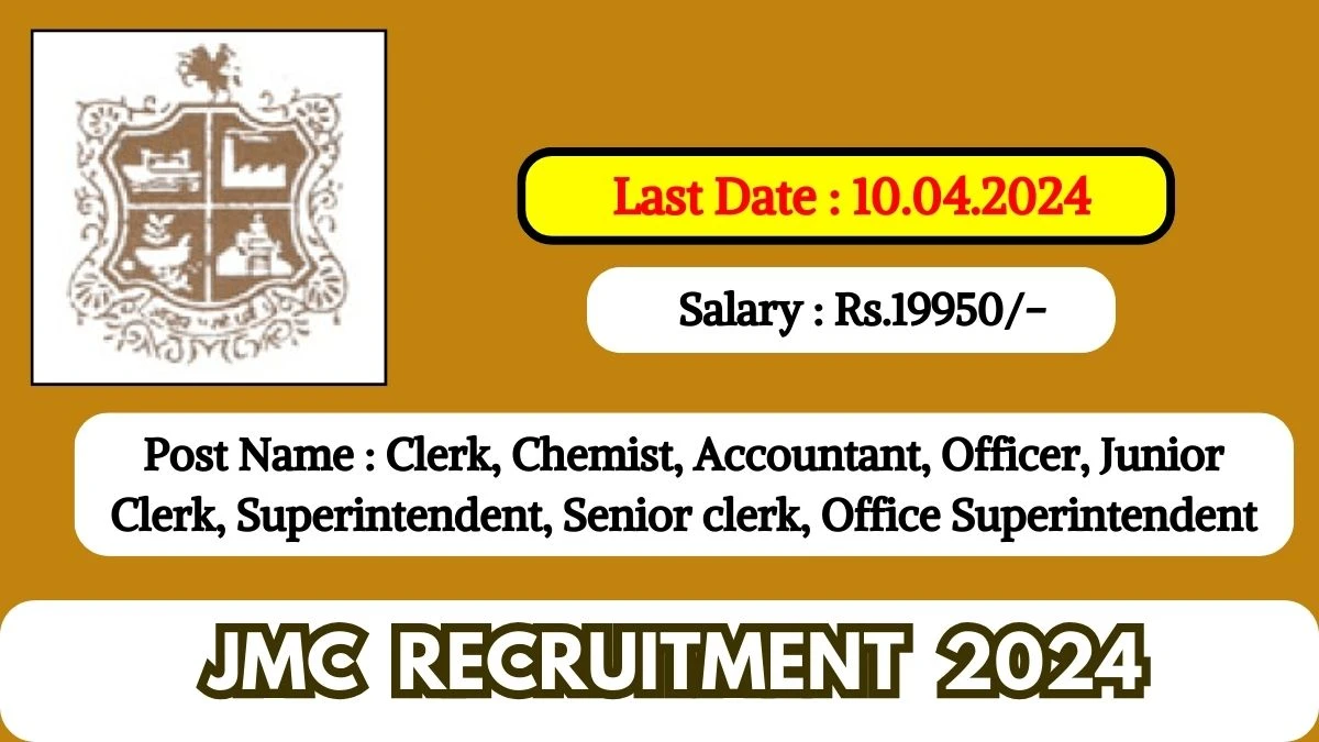 JMC Recruitment 2024 New Notification Out, Check Post, Vacancies, Salary, Qualification, Age Limit and How to Apply