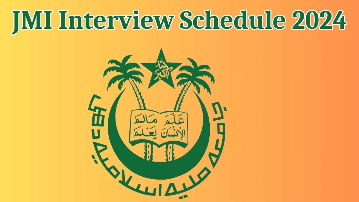 JMI Interview Schedule 2024 Announced Check and Download JMI Research Associate, Research Assistant, and Field Investigator at jmi.ac.in - 23 April 2024