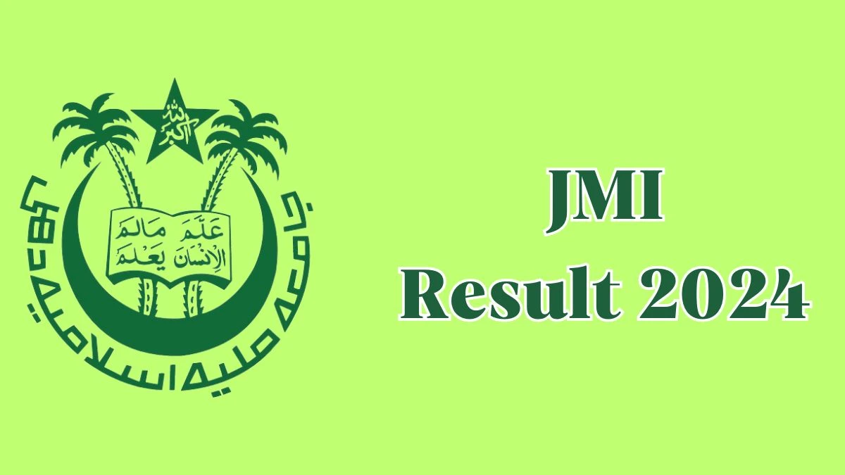 JMI Result 2024 Announced. Direct Link to Check JMI  Research Assistant Result 2024 jmi.ac.in - 24 April 2024