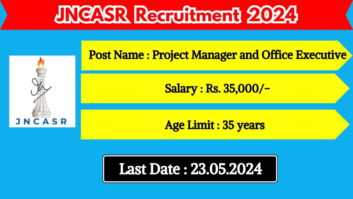 JNCASR Recruitment 2024 Check Post, Age Limit, Qualification, Salary And Procedure To Apply