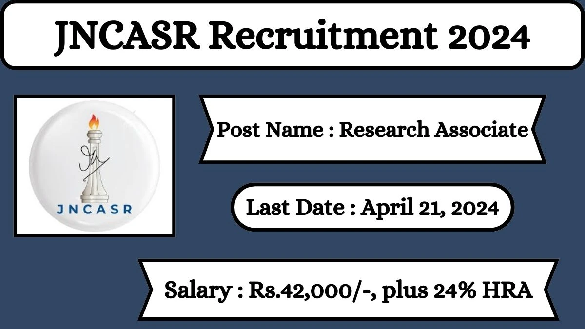 JNCASR Recruitment 2024 Check Posts, Salary, Qualification, Selection Process And How To Apply