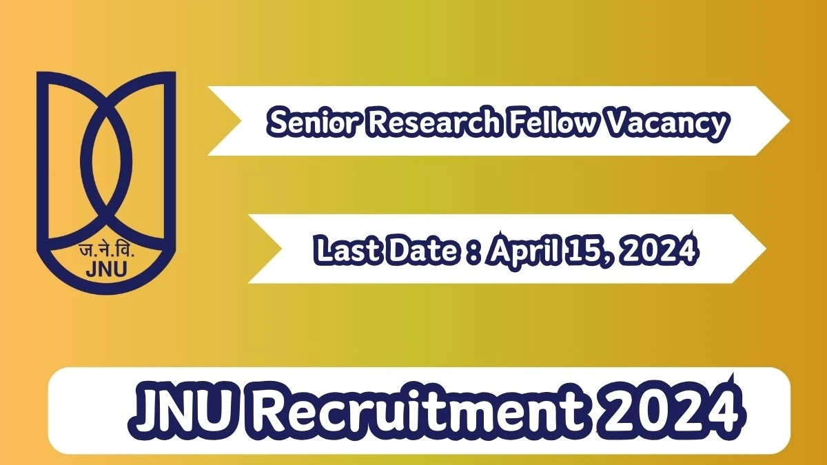 JNU Recruitment 2024 Apply for Senior Research Fellow Jobs @ jnu.ac.in