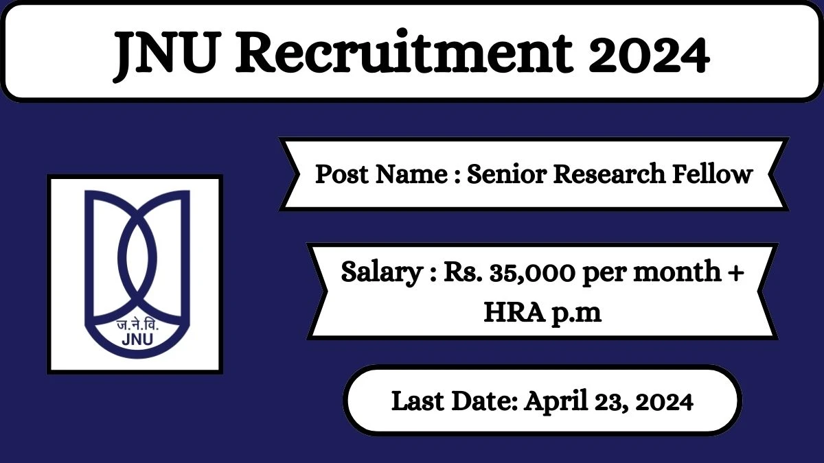 JNU Recruitment 2024 Check Posts, Salary, Qualification, Selection Process And How To Apply