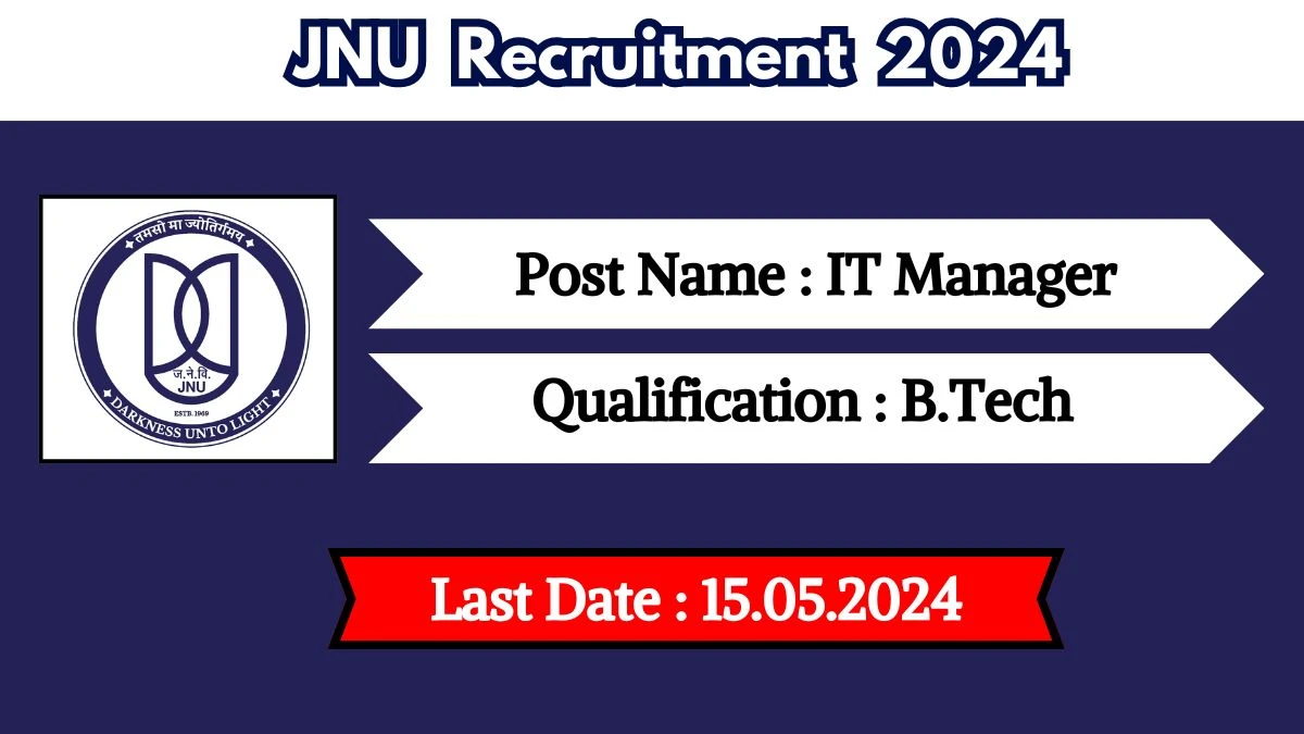 JNU Recruitment 2024 - Latest IT Manager on 30 April 2024