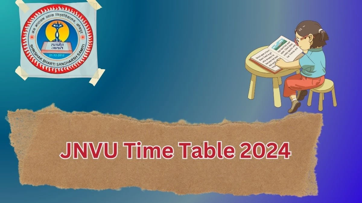 JNVU Time Table 2024 (Out) jnvuiums.in Download JNVU Date Sheet for Revised B.sc. Part 2nd Exam 2024 Details Here