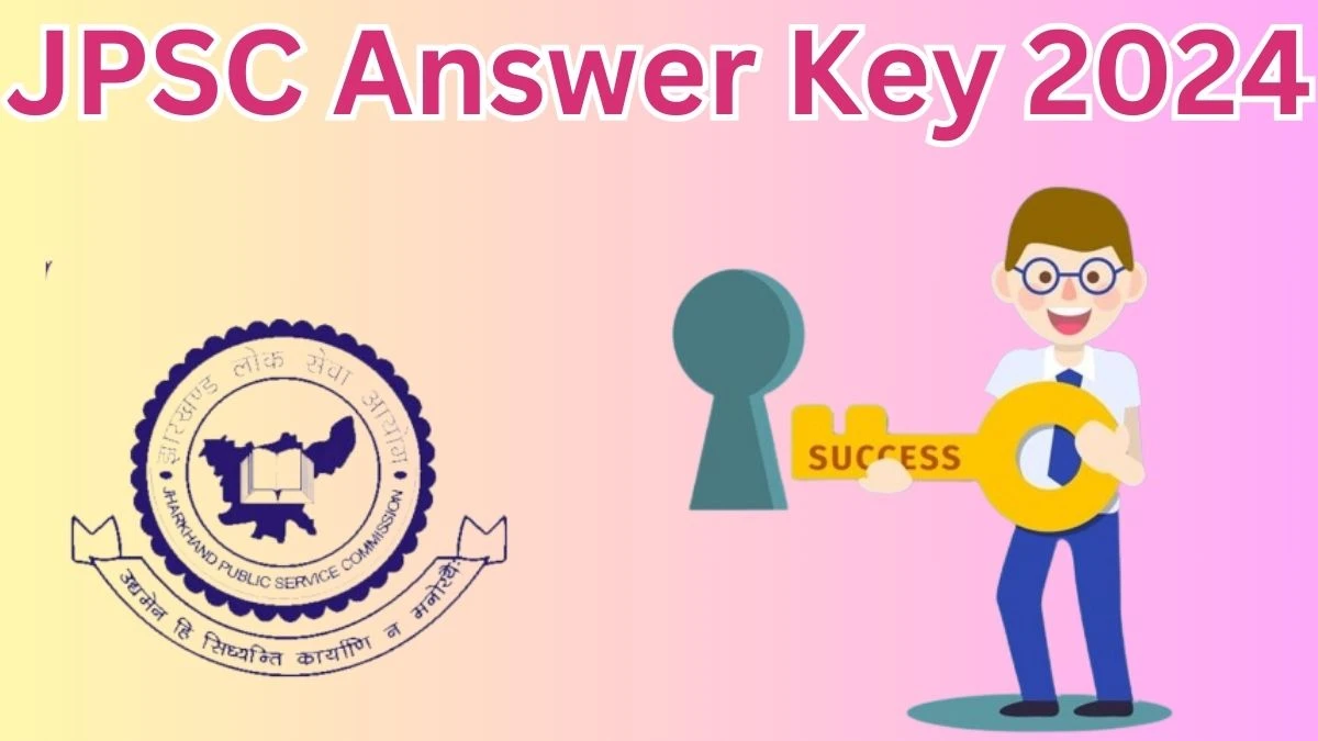 JPSC Answer Key 2024 Available for the Combined Civil Services Download Answer Key PDF at jpsc.gov.in - 15 April 2024
