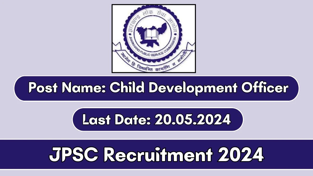 JPSC Recruitment 2024 - Latest Child Development Officer on 29 April 2024