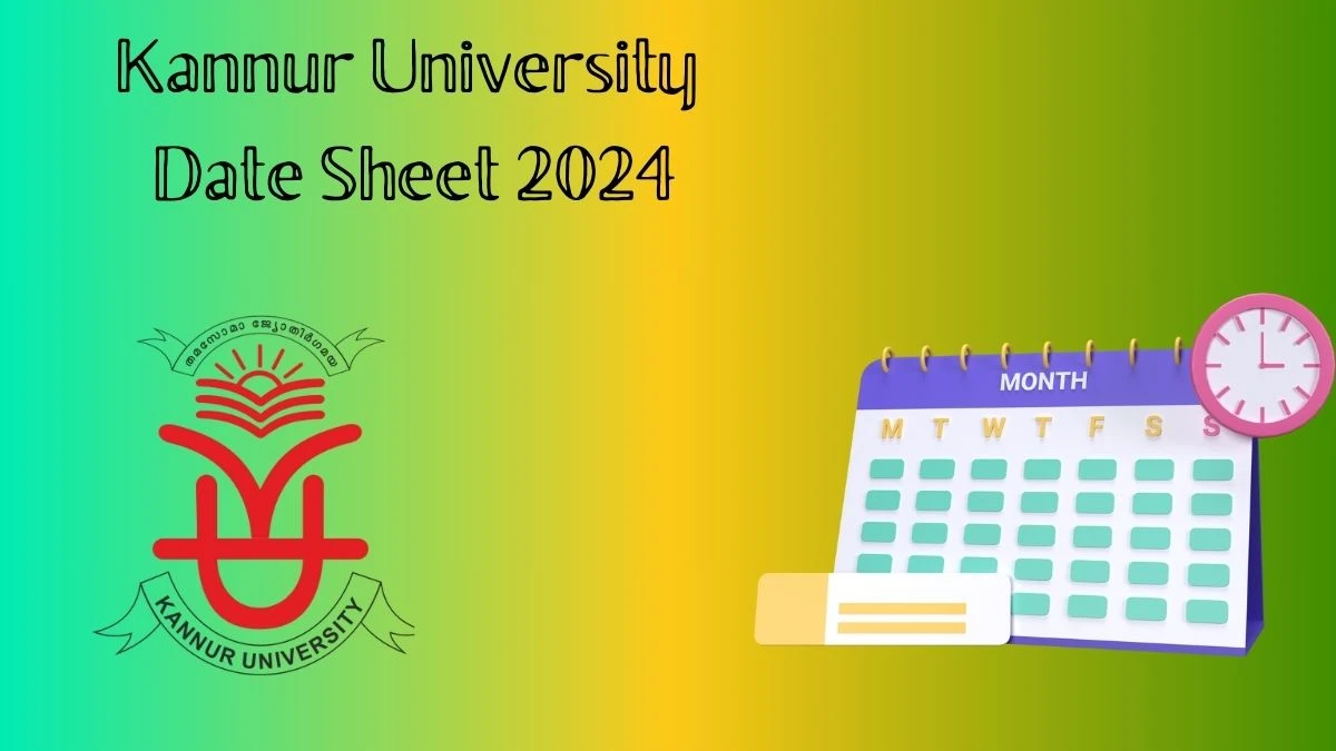 Kannur University Date Sheet 2024 (PDF Out) kannuruniversity.ac.in News