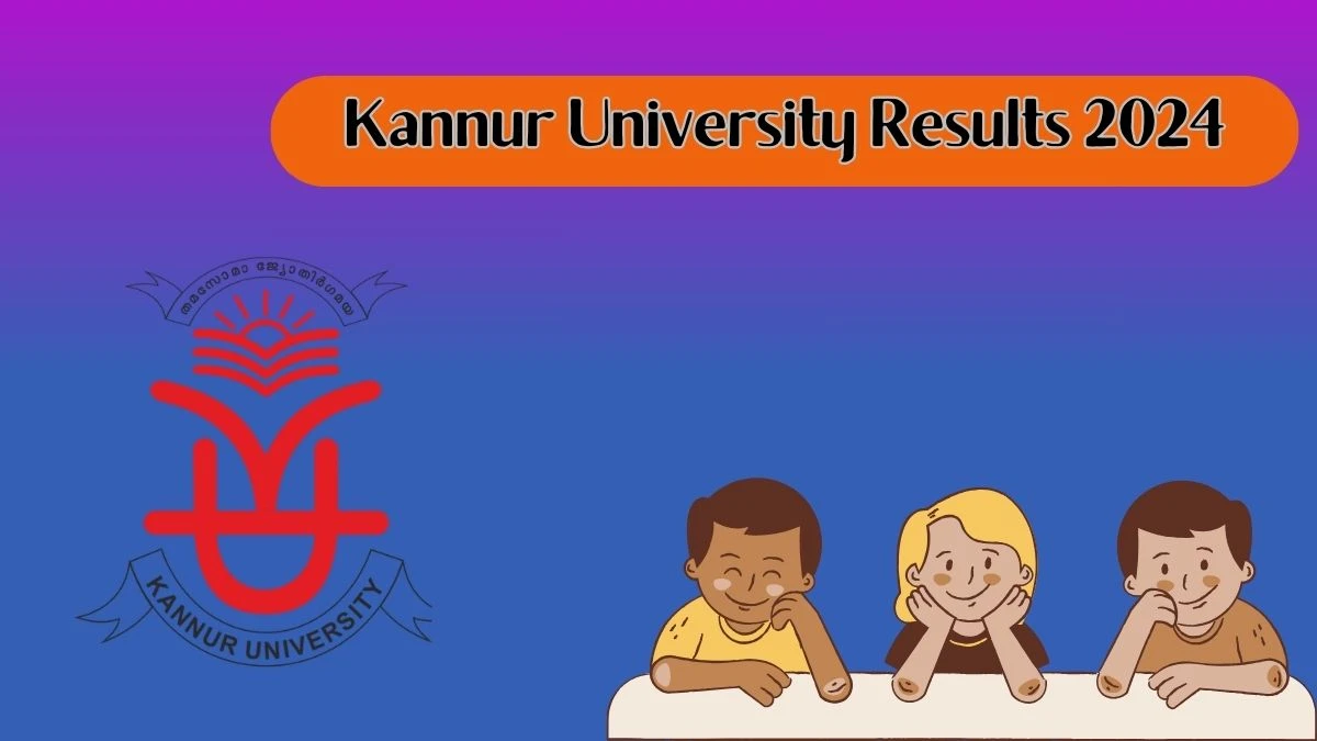 Kannur University Results 2024 (Declared) kannuruniversity.ac.in Check III Professional BAMS Deg Exam Result 2024