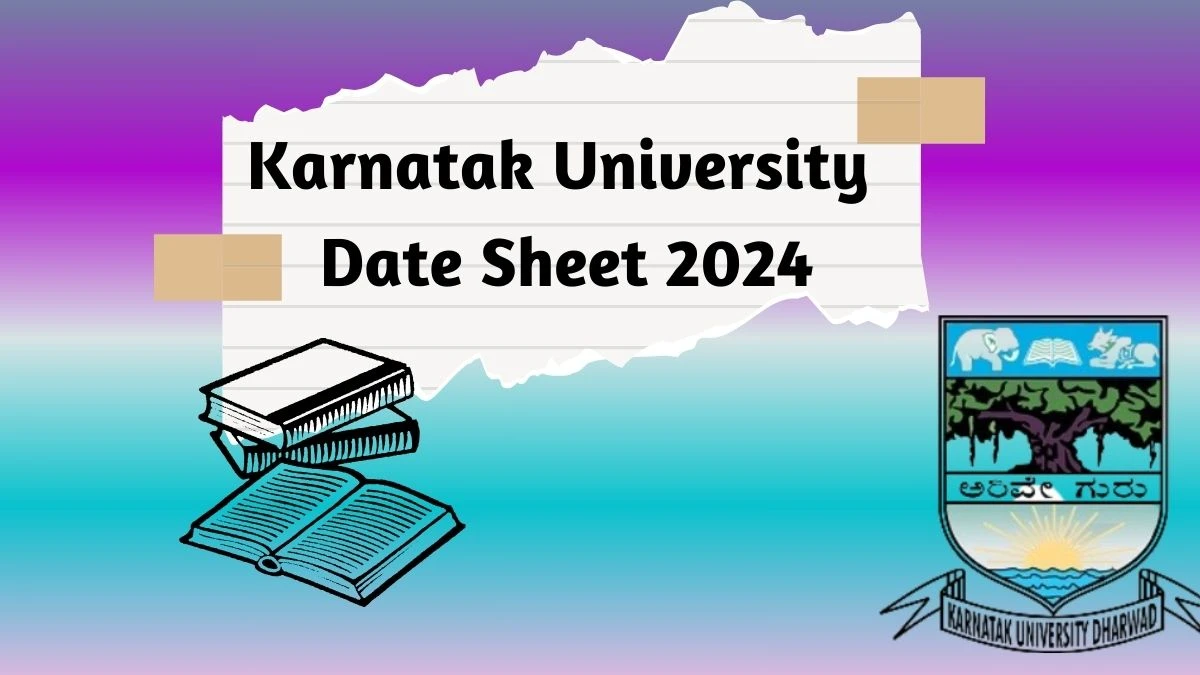 Karnatak University Date Sheet 2024 (Released) kud.ac.in Download Karnatak University Date Sheet Here