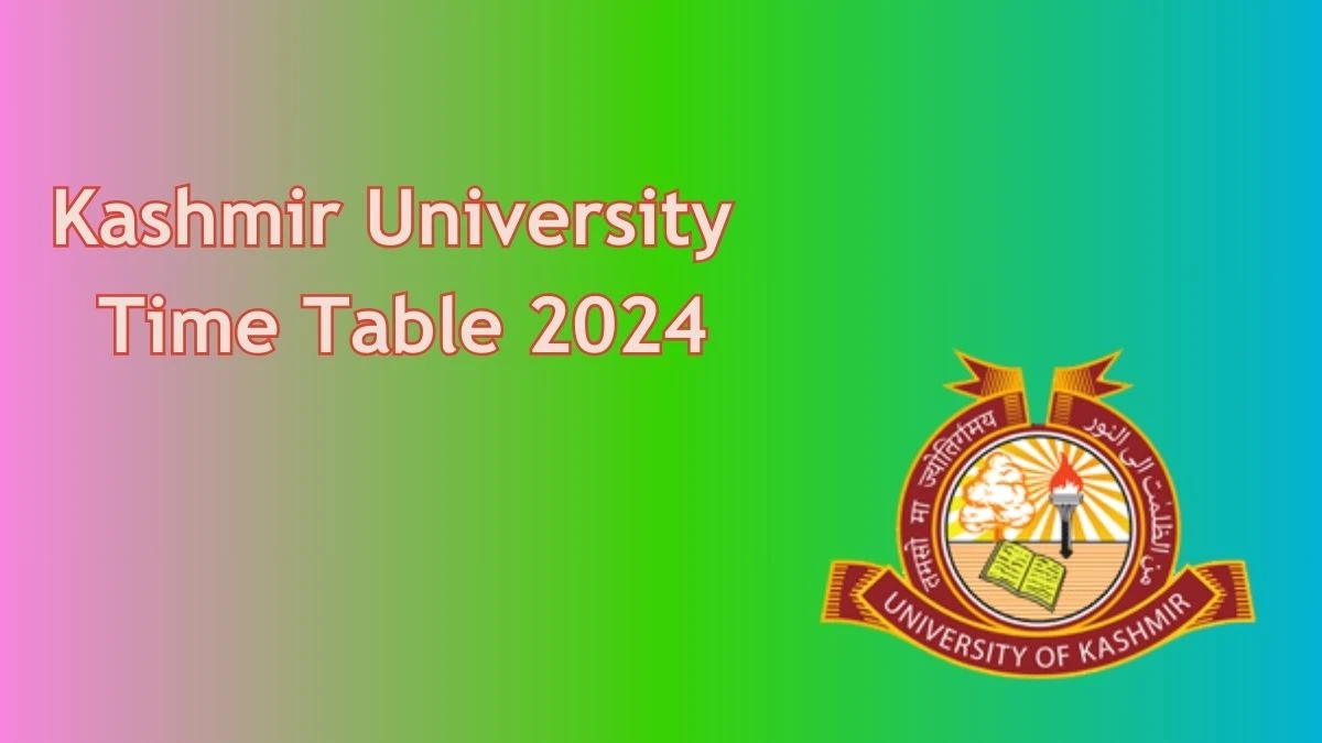 ​Kashmir University Time Table 2024 (PDF Out) at kashmiruniversity.net