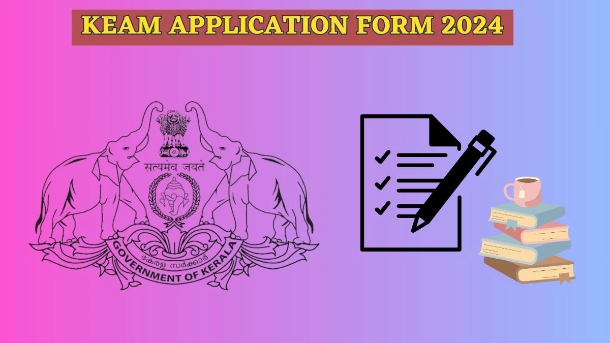 KEAM Application Form 2024 (Extended) cee.kerala.gov.in Details Here