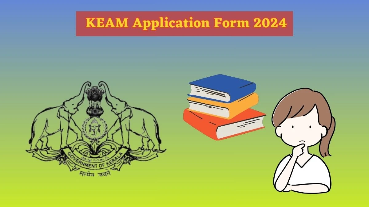 KEAM Application Form 2024 (Ongoing) cee.kerala.gov.in How To Apply Details Here
