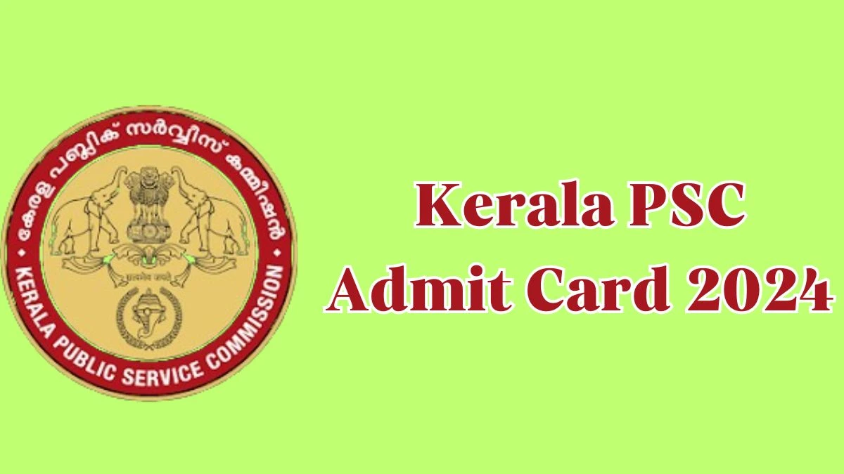 Kerala PSC Admit Card 2024 will be released LD Clerk Check Exam Date, Hall Ticket keralapsc.gov.in - 30 April 2024