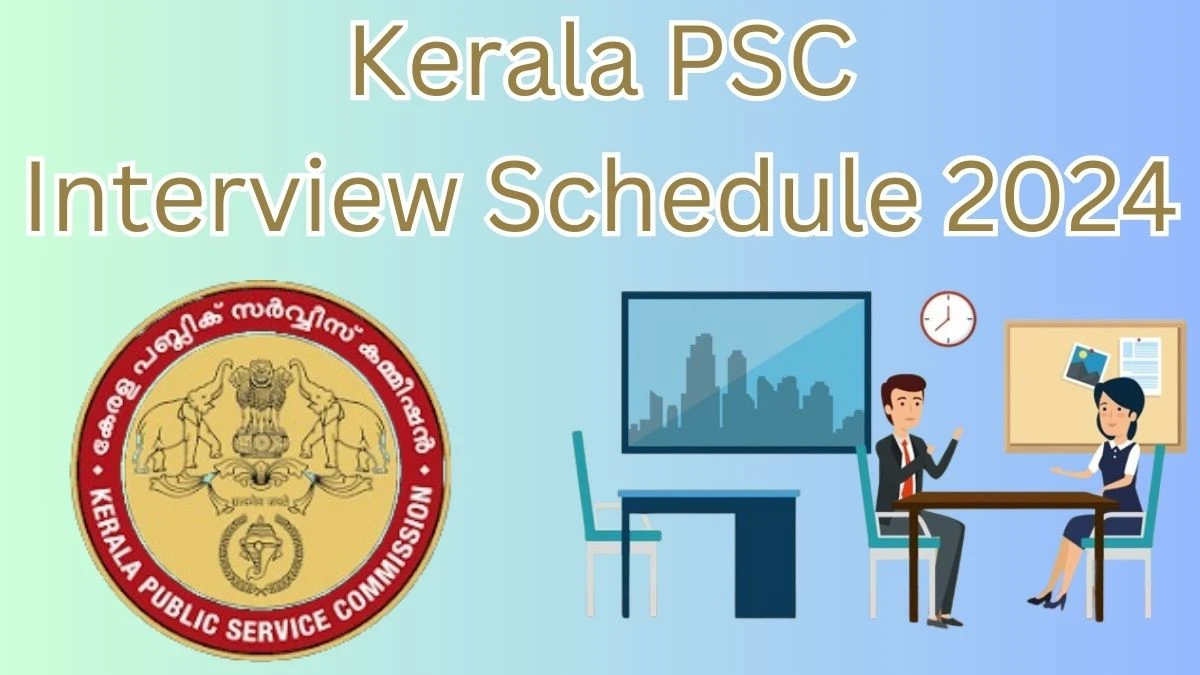 Kerala PSC Interview Schedule 2024 Announced Check and Download Kerala PSC Assistant Professor at keralapsc.gov.in - 11 April 2024