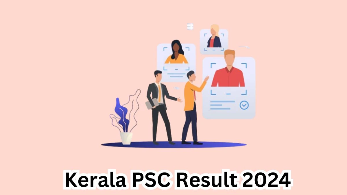 Kerala PSC Medical Officer Result 2024 Announced Download Kerala PSC Result at keralapsc.gov.in - 22 April 2024