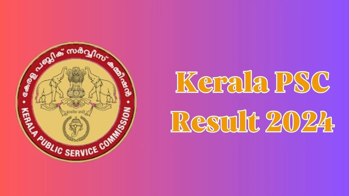 Kerala PSC Occupational Therapist Result 2024 Announced Download Kerala PSC Result at keralapsc.gov.in - 24 April 2024