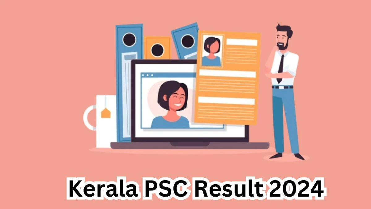 Kerala PSC Result 2024 Announced. Direct Link to Check Kerala PSC Ayurveda Therapist Result 2024 keralapsc.gov.in - 04 April 2024