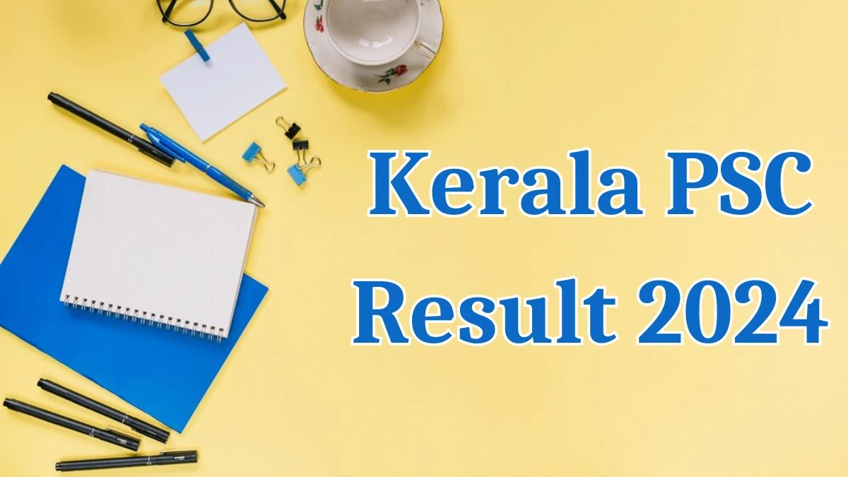 Kerala PSC Result 2024 Announced. Direct Link to Check Kerala PSC Office Attender Result 2024 keralapsc.gov.in - 12 April 2024