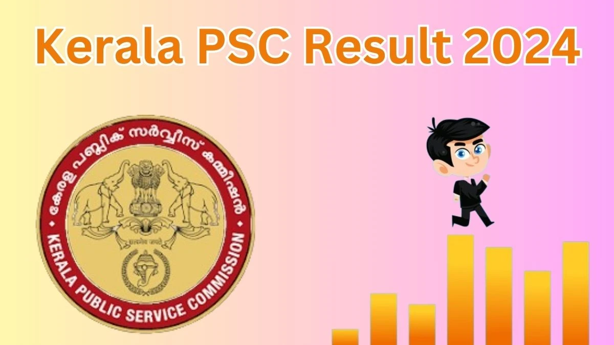 Kerala PSC Result 2024 Announced. Direct Link to Check Kerala PSC Security Guard Result 2024 keralapsc.gov.in - 19 April 2024