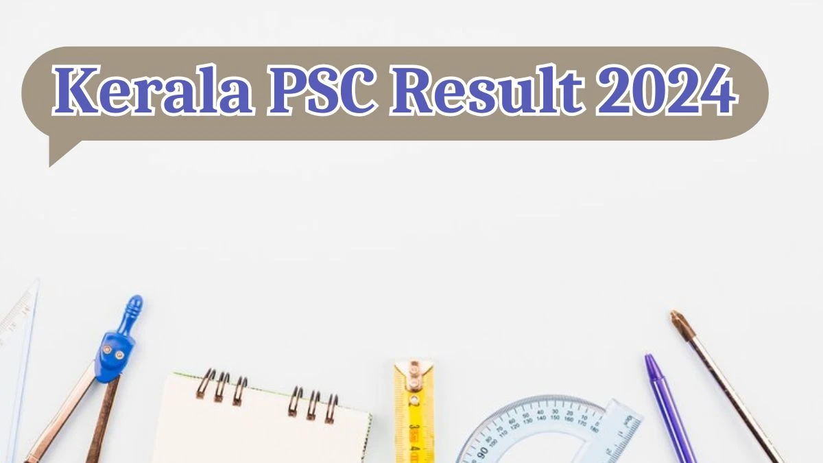 Kerala PSC Result 2024 Announced. Direct Link to Check Kerala PSC Staff Nurse Result 2024 keralapsc.gov.in - 19 April 2024