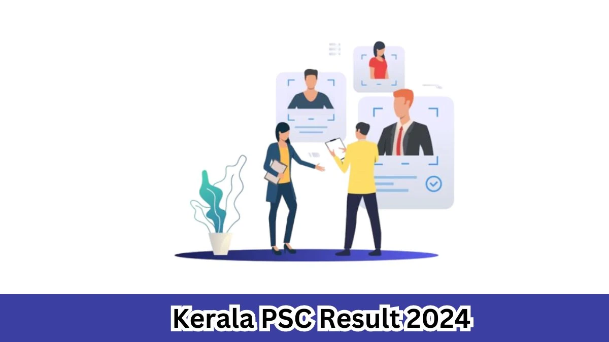 Kerala PSC Result 2024 Declared keralapsc.gov.in COOK Check Kerala PSC Merit List Here - 1 April 2024