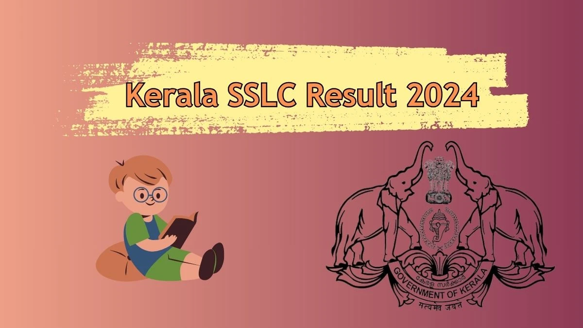 Kerala SSLC Result 2024 at kbpe.info Check Kerala 10th Exam Details Here