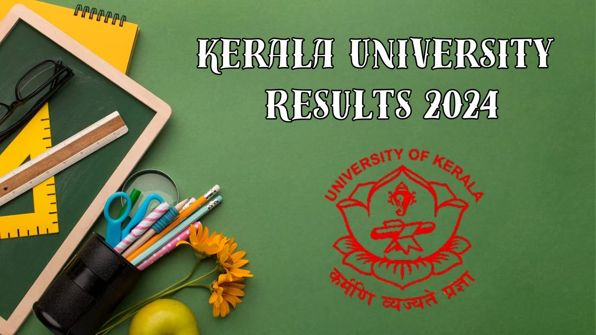 Kerala University Results 2024 (OUT) at keralauniversity.ac.in Here