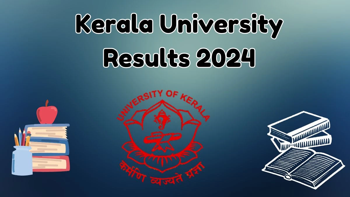 Kerala University Results 2024 (OUT) at keralauniversity.ac.in Here