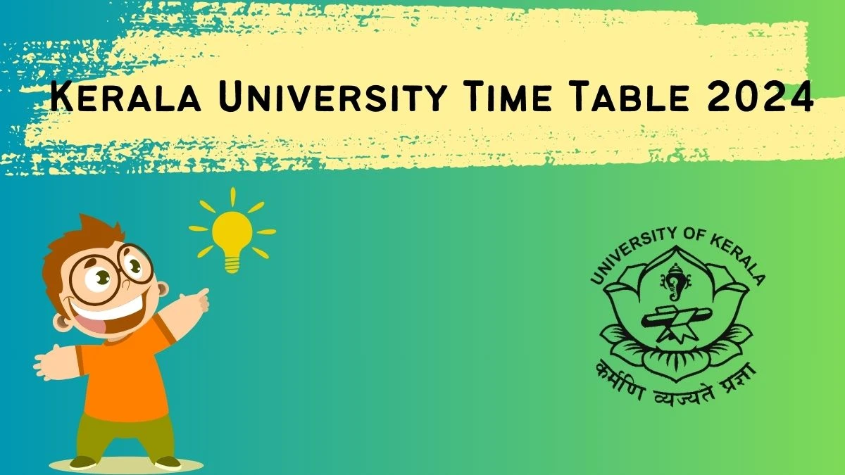 Kerala University Time Table 2024 (Declared) @ keralauniversity.ac.in Here