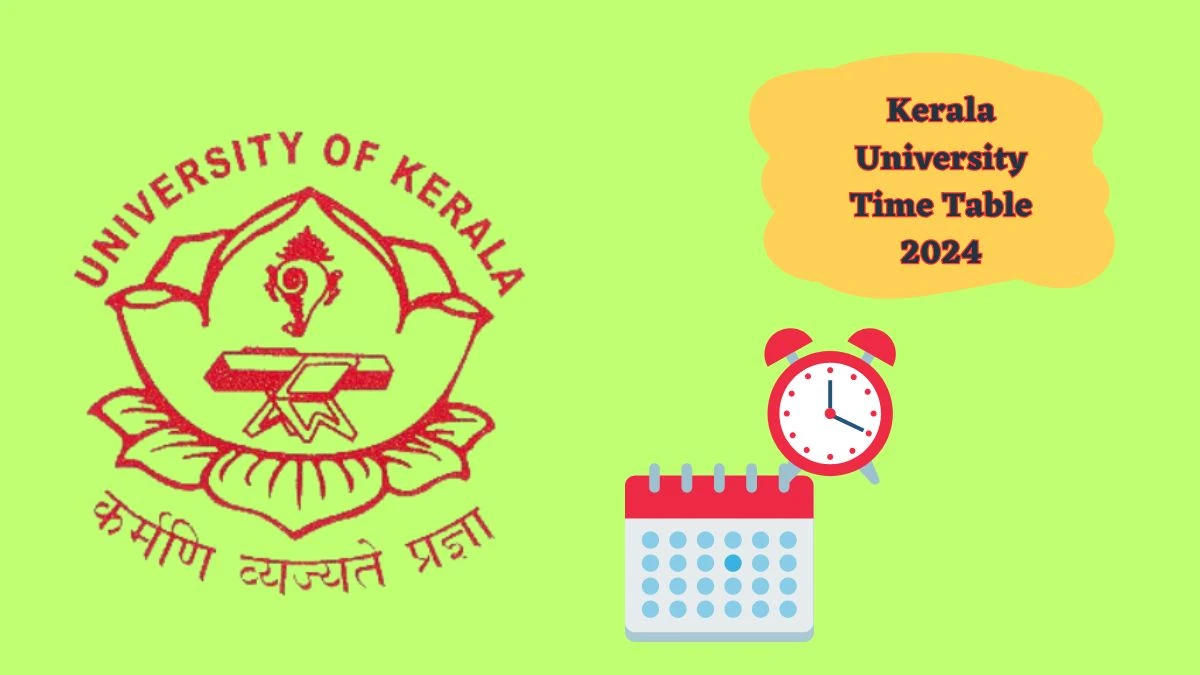 Kerala University Time Table 2024 (OUT) keralauniversity.ac.in Download Kerala University Date Sheet Here
