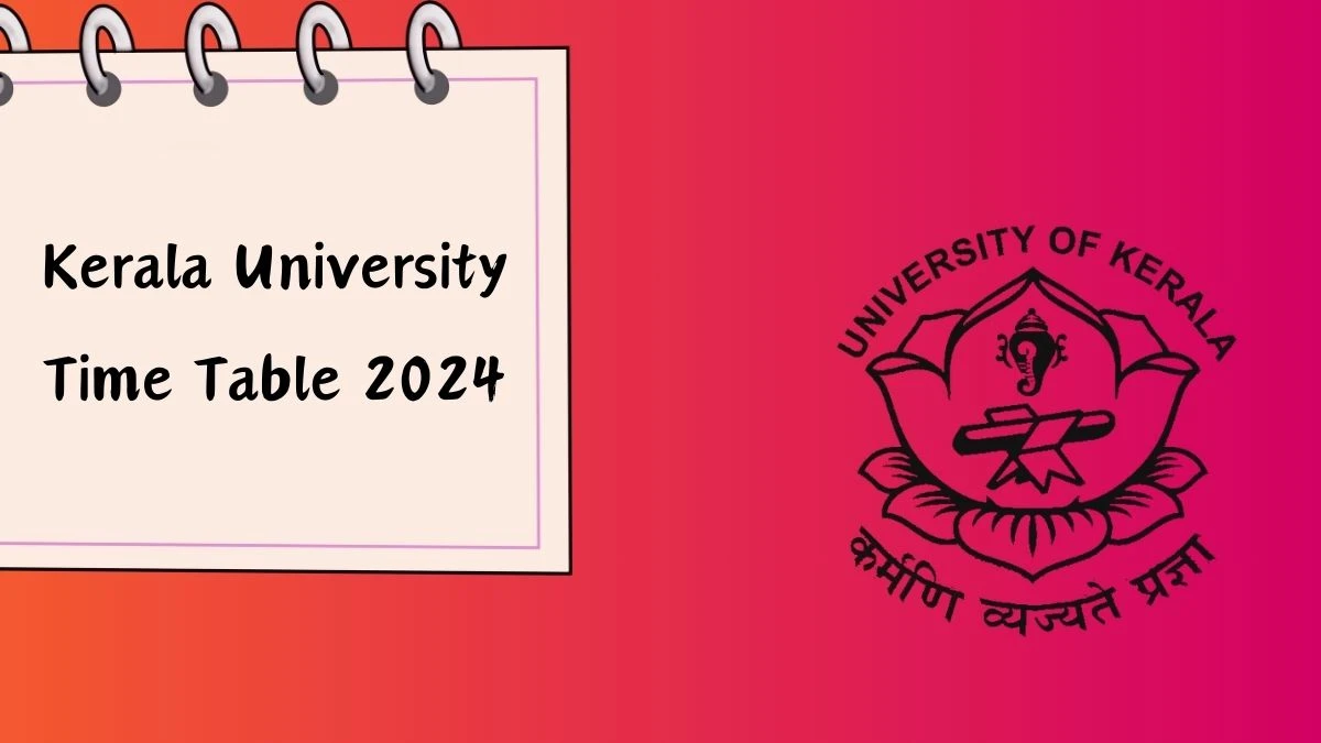 Kerala University Time Table 2024 (OUT) keralauniversity.ac.in Download Kerala University Date Sheet Here