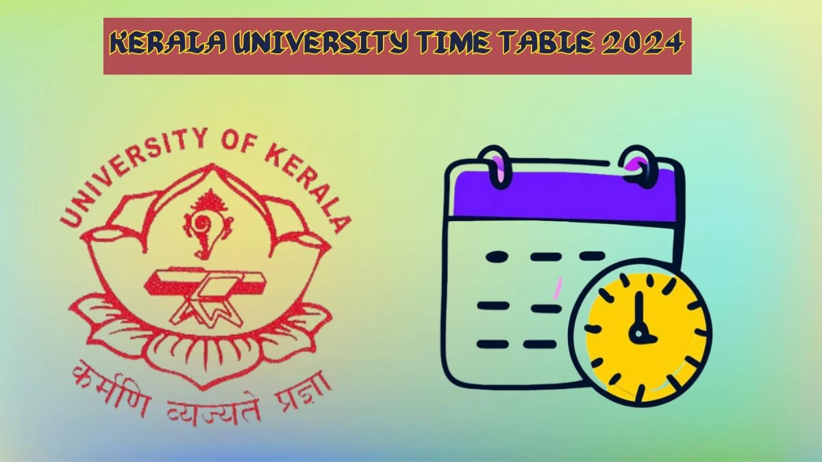 Kerala University Time Table 2024 (Pdf Out) at keralauniversity.ac.in