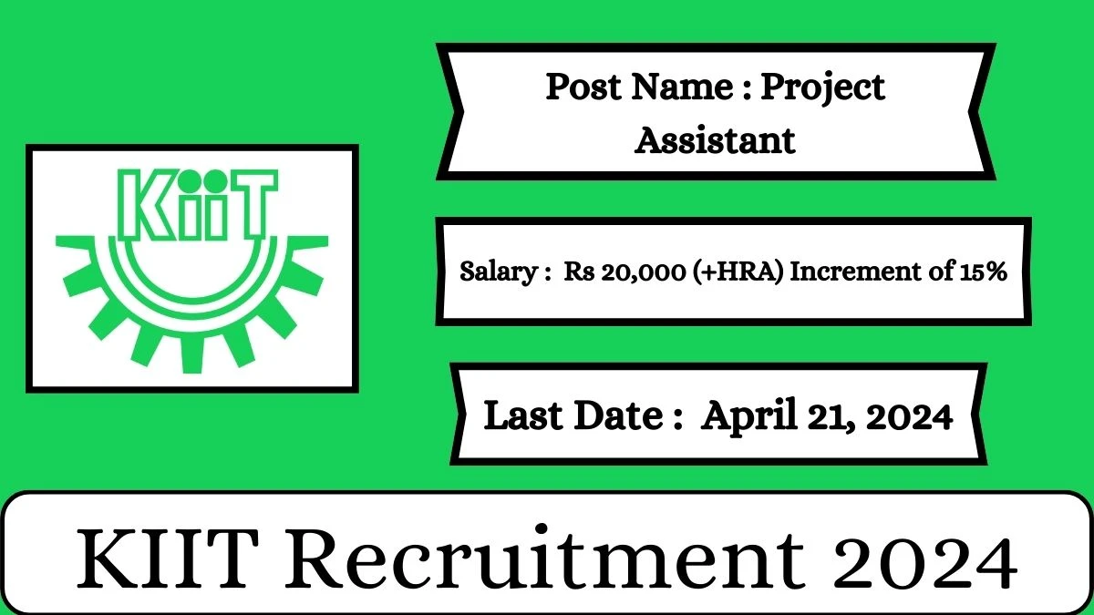 KIIT Recruitment 2024 Check Posts, Salary, Qualification, Age Limit, Selection Process And How To Apply
