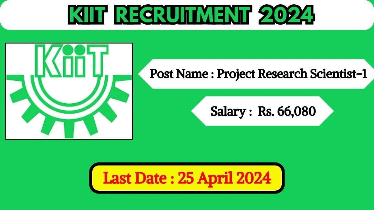 KIIT Recruitment 2024 Salary Up to 66,080 Per Month, Check Posts, Qualification And How To Apply