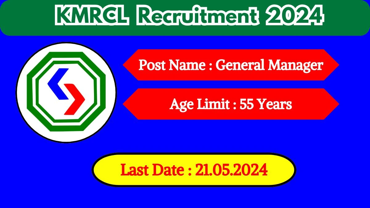 KMRCL Recruitment 2024 New Opportunity Out, Check Vacancy, Post, Qualification and Application Procedure
