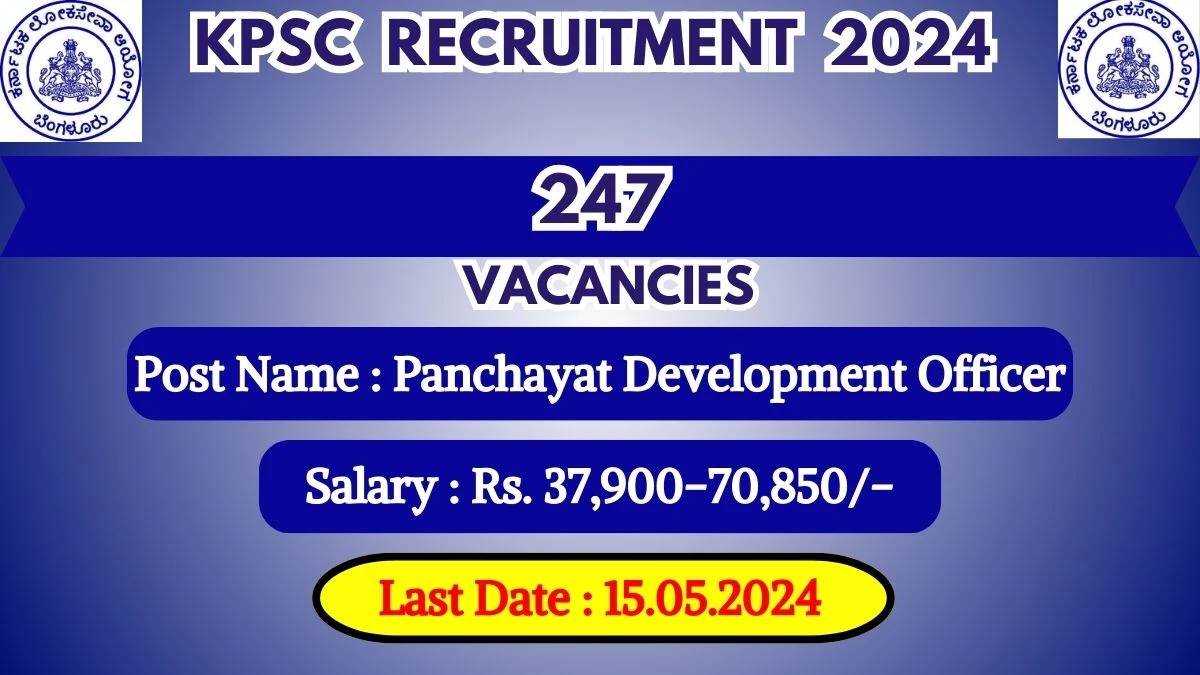 KPSC Recruitment 2024 247 Vacancies Out, Check Qualification, Age, Selection Process and How To Apply