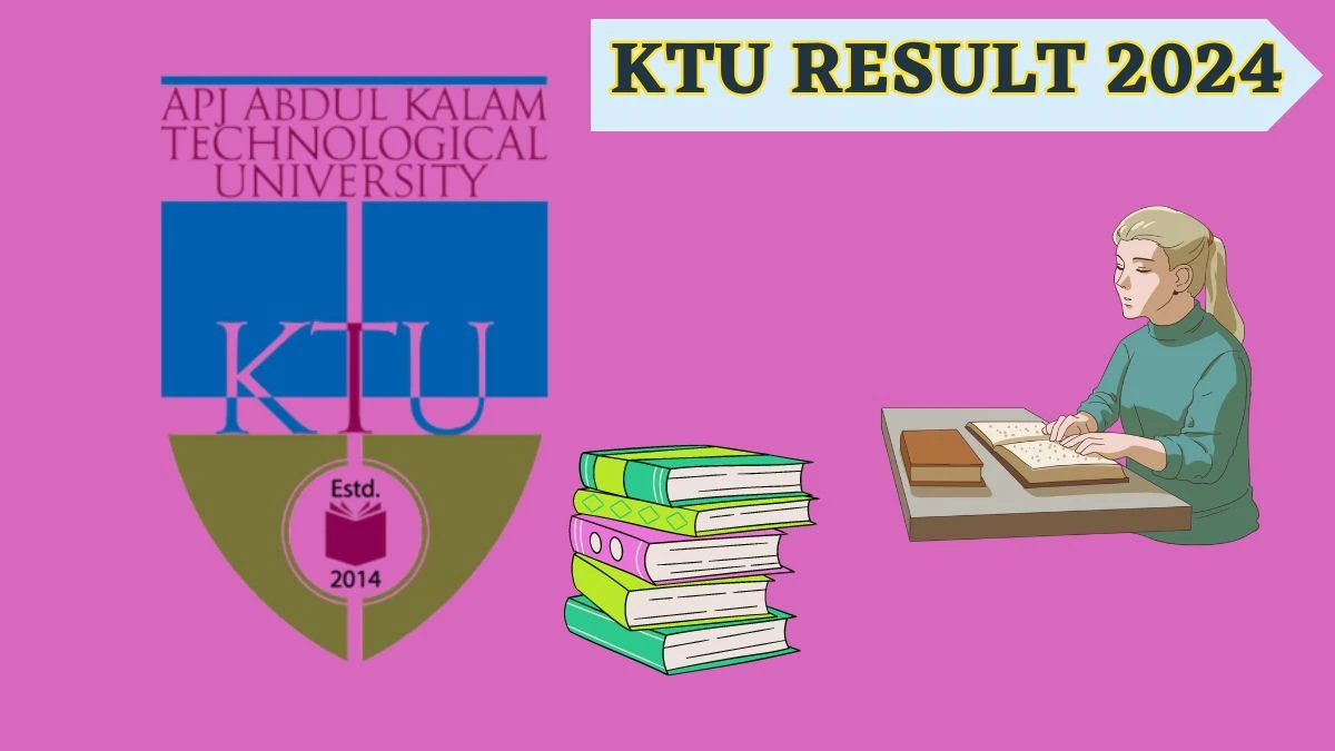KTU Result 2024 (Link Out) at ktu.edu.in Check B.Tech S6 Result 2024