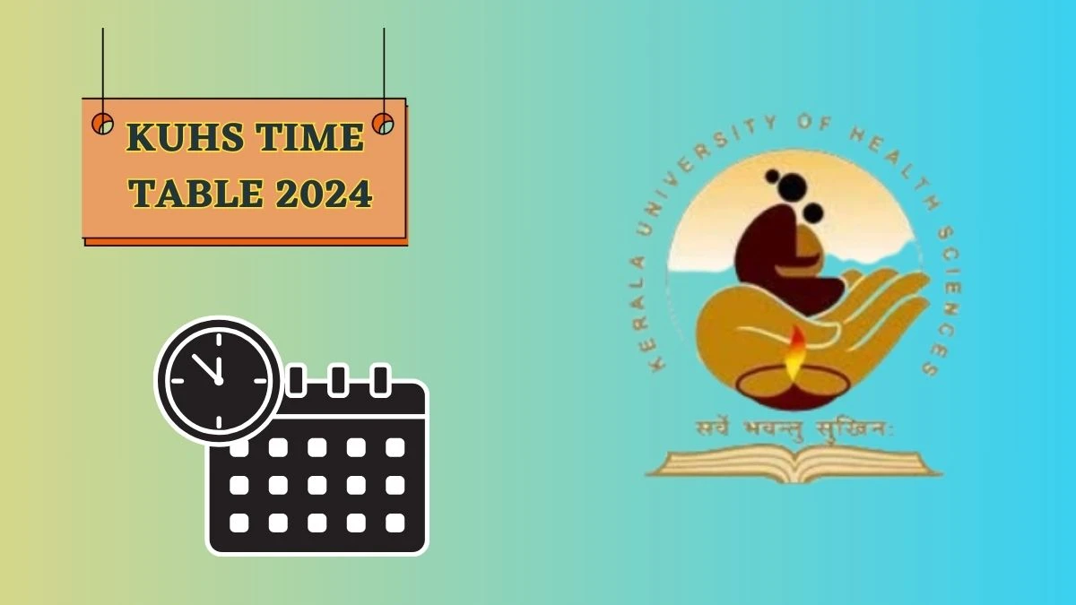 KUHS Time Table 2024 (Announced) at kuhs.ac.in