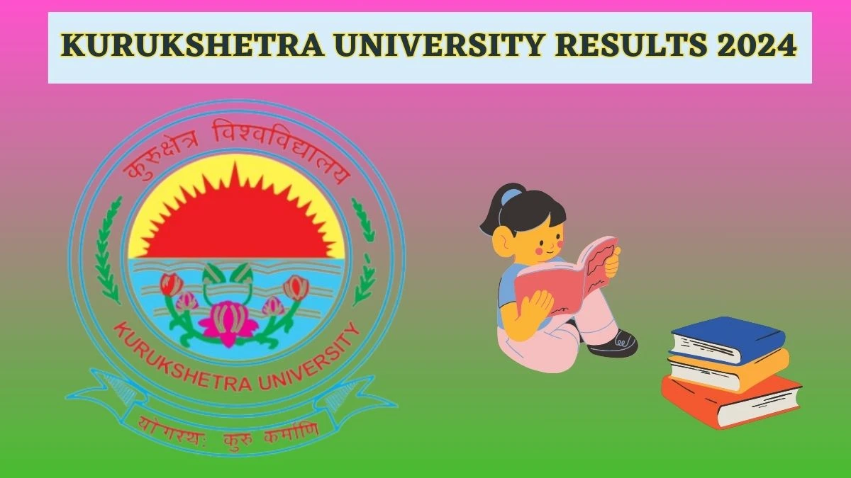 Kurukshetra University Results 2024 (Declared) at kuk.ac.in Check B.B.A. 1st Sem Result 2024
