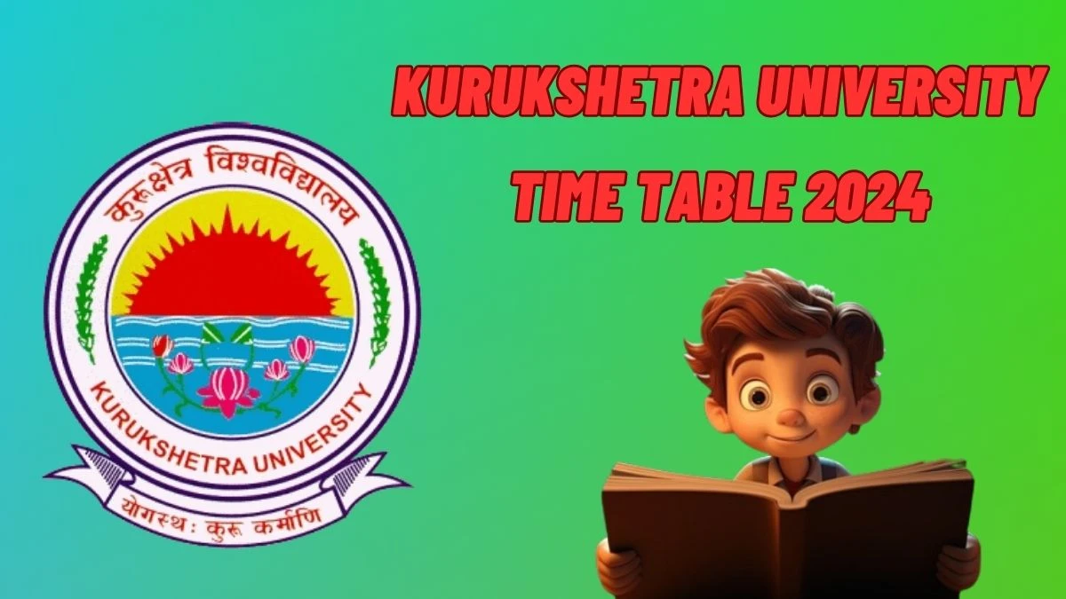 Kurukshetra University Time Table 2024 (Announced) kuk.ac.in Download Kurukshetra University Date Sheet Here