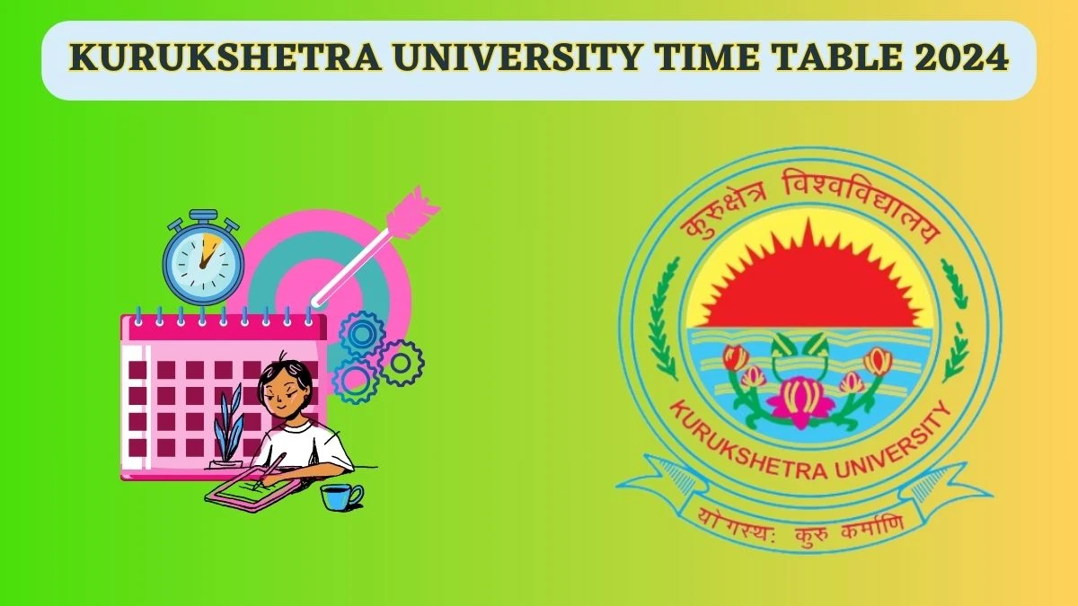 Kurukshetra University Time Table 2024 (Released) at kuk.ac.in