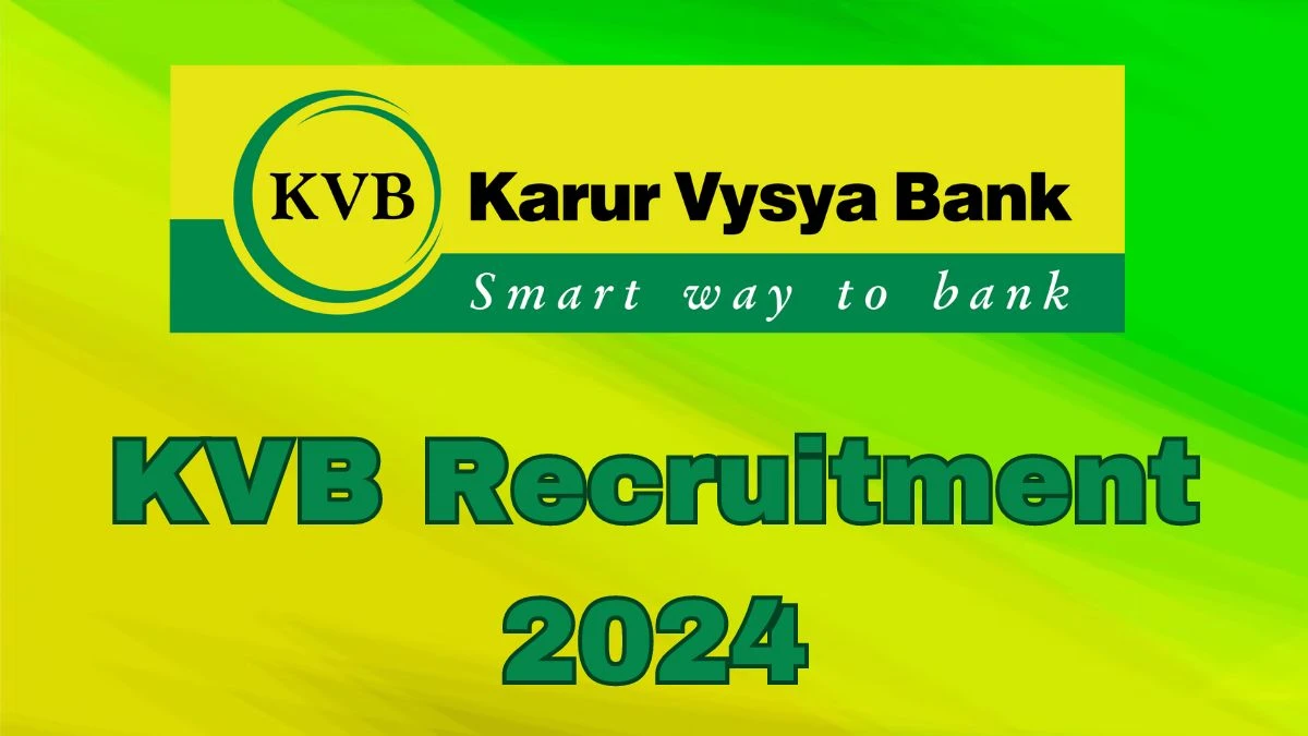 KVB Recruitment 2024: New Notification Out Check Post, Age Limit, Qualification, Salary And Other Vital Details