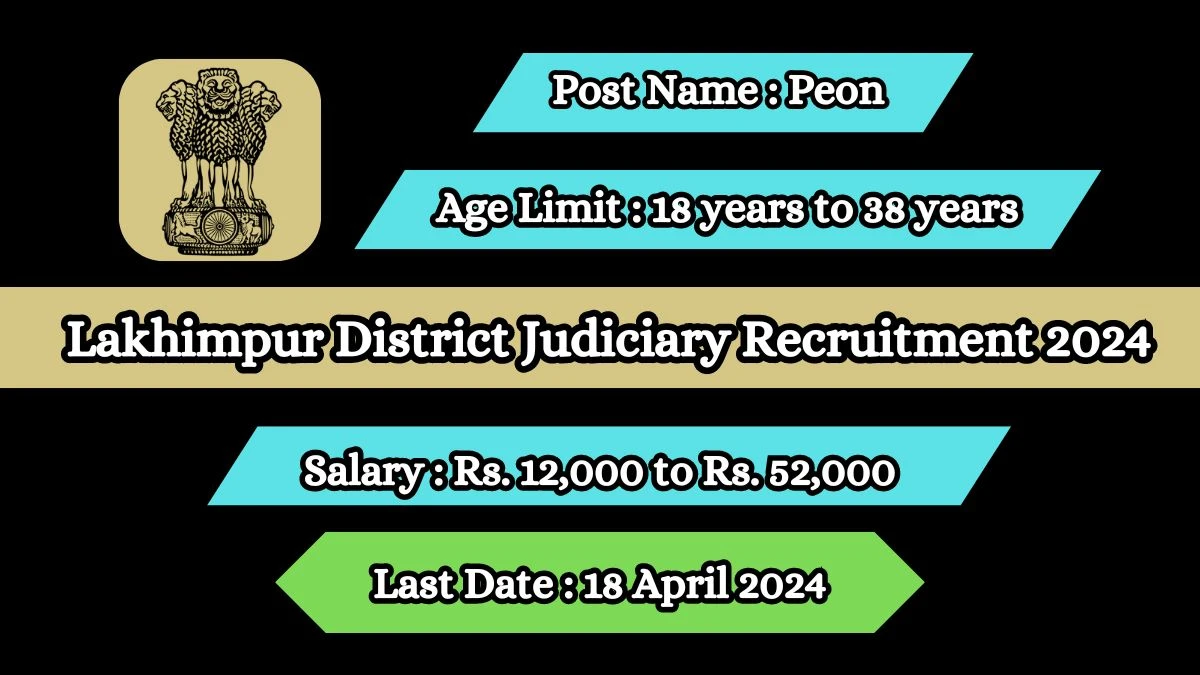 Lakhimpur District Judiciary Recruitment 2024 Salary Up to 52,000 Per Month, Check Posts, Vacancies, Age, Qualification And How To Apply
