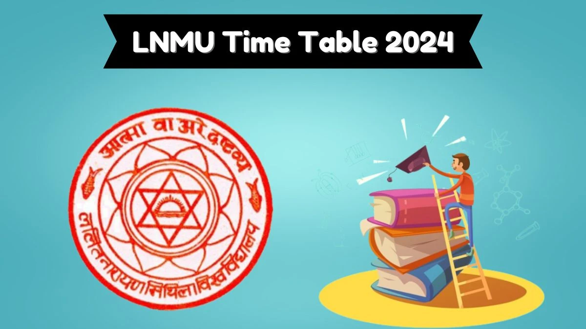 LNMU Time Table 2024 (Declared) lnmu.ac.in Download LNMU Date Sheet Here