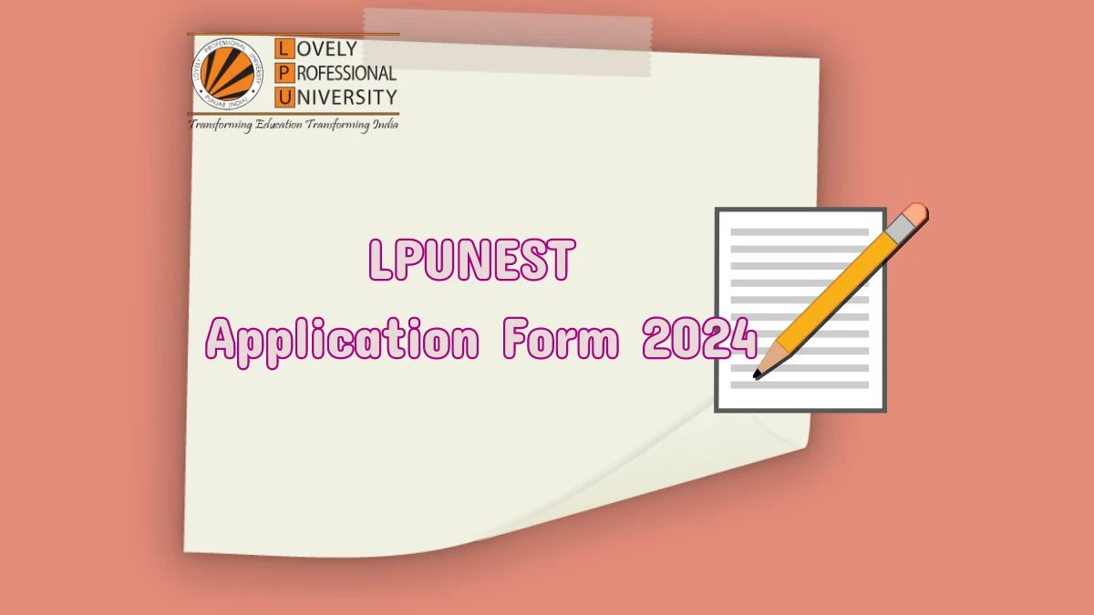 LPUNEST Application Form 2024 (Ongoing) nest.lpu.in Link Here