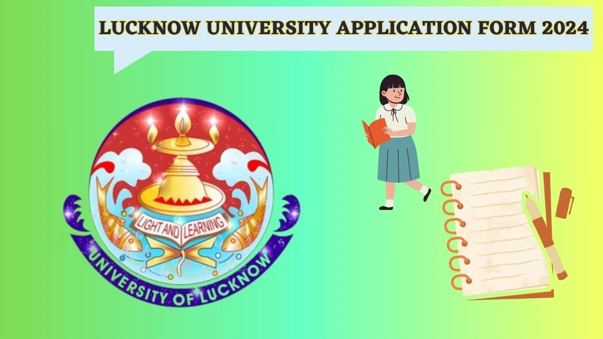 Lucknow University Application Form 2024 (Declared) How To Apply Details Here